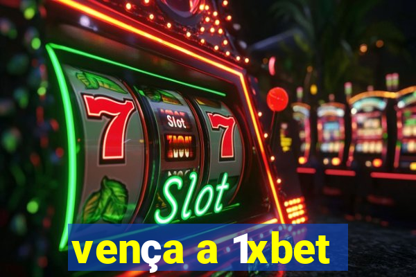 vença a 1xbet